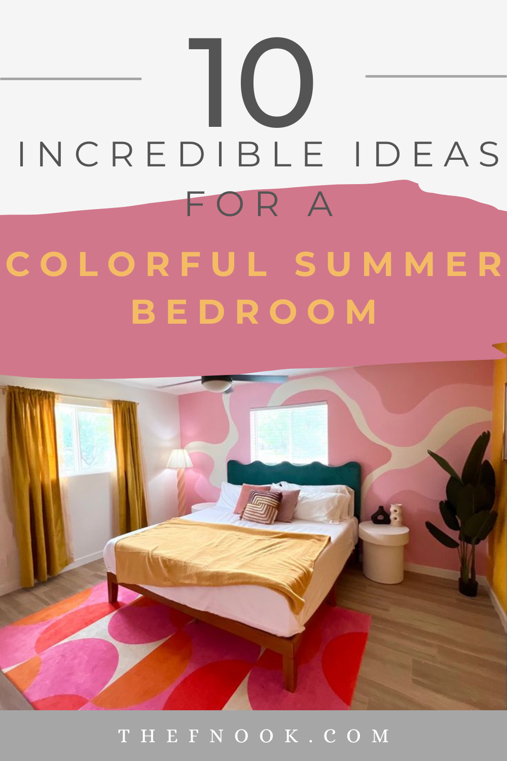 10 Incredible Ideas for a Colorful Summer Bedroom