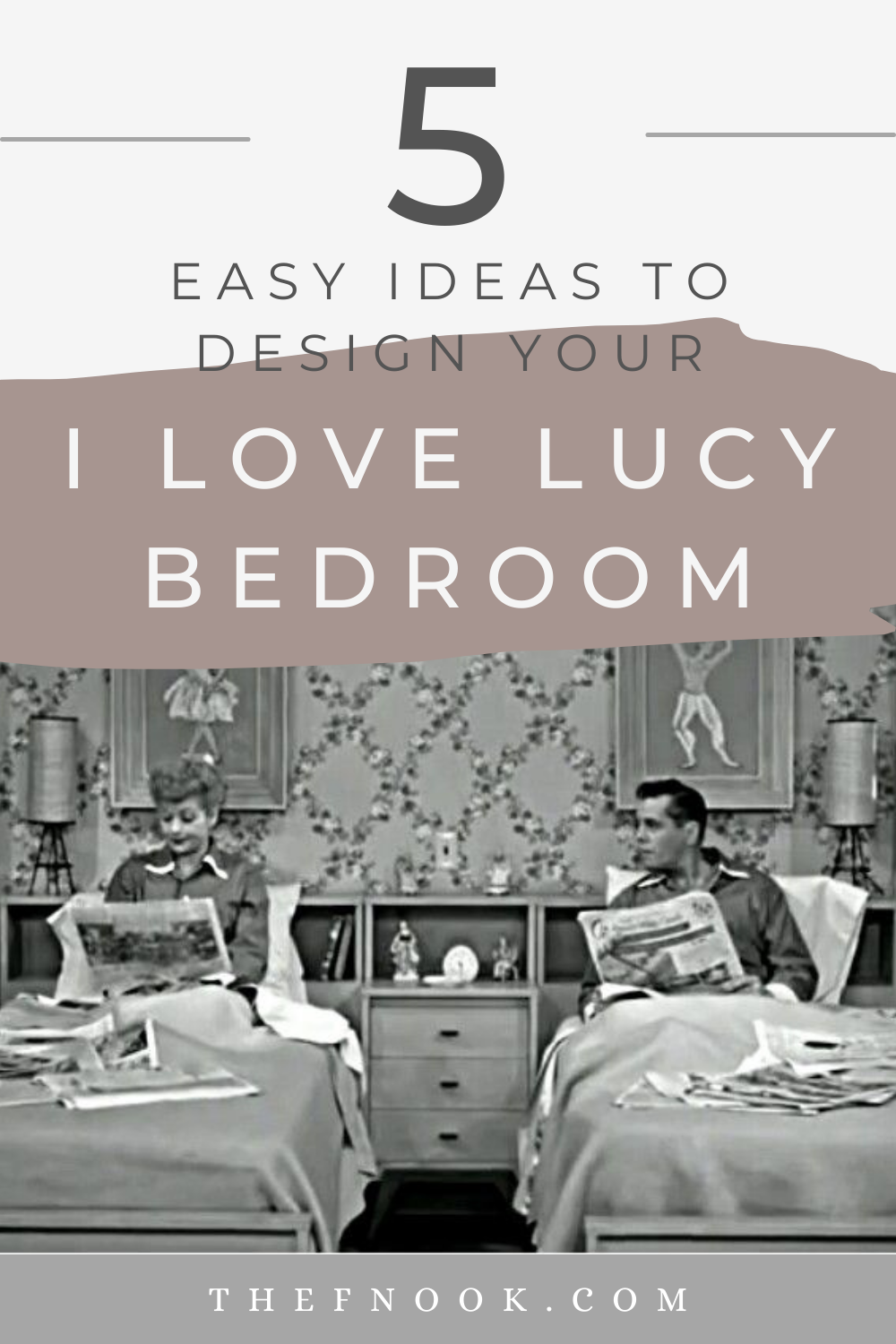 5 Easy Ideas to Design your Bedroom like I Love Lucy